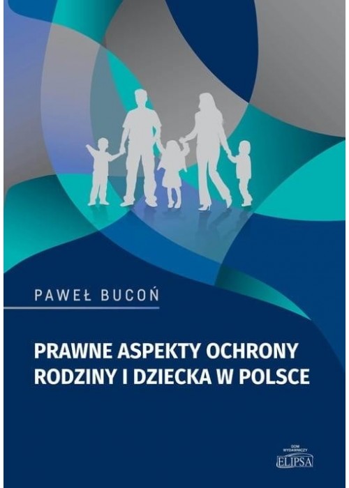 Prawne aspekty ochrony rodziny i dziecka w Polsce