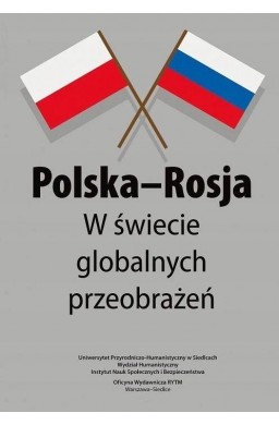 Polska-Rosja w świecie globalnych przeobrażeń