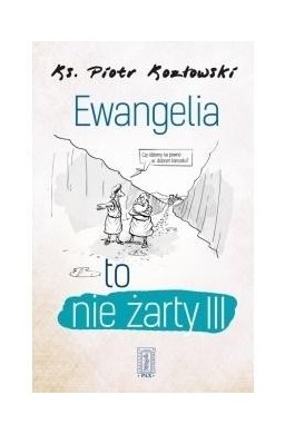 Ewangelia to nie żarty III