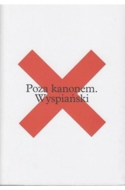 Poza kanonem. Wyspiański