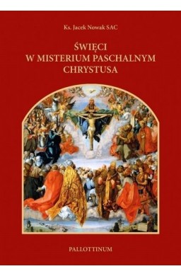 Święci w misterium paschalnym Chrystusa