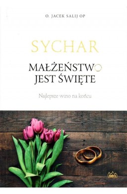 Sychar. Małżeństwo jest święte