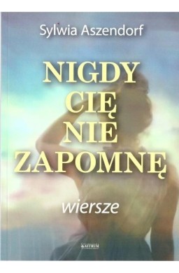 Nigdy Cię nie zapomnę