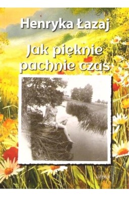 Jak pięknie pachnie czas