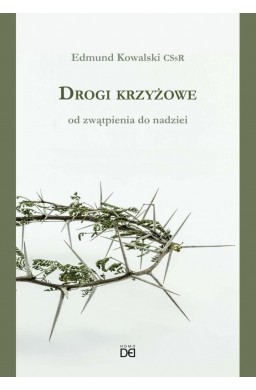 Drogi krzyżowe. Od zwątpienia do nadziei