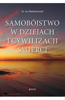 Samobójstwo w dziejach i cywilizacji śmierci