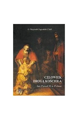 Człowiek drogą Kościoła. Jan Paweł II w Polsce