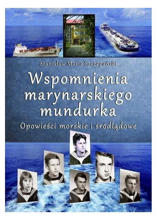 Wspomnienia marynarskiego mundurka. Opowieści...