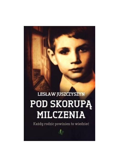 Pod Skorupą Milczenia. Każdy rodzic powinien to wi