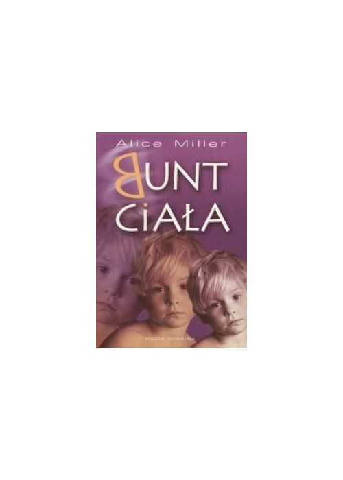 Bunt ciała - Alice Miller