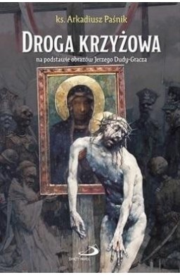 Droga krzyżowa na podstawie obrazów J. Dudy-Gracza