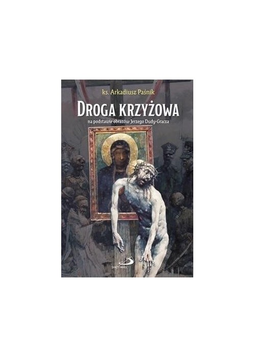 Droga krzyżowa na podstawie obrazów J. Dudy-Gracza