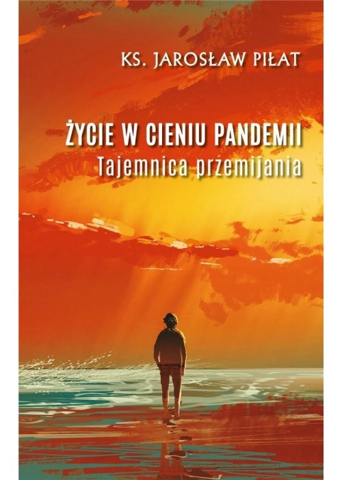 Życie w cieniu pandemii. Tajemnica przemijania