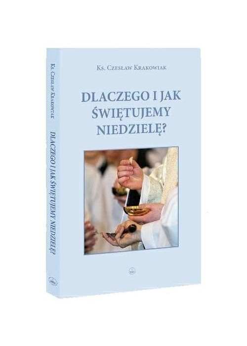 Dlaczego i jak świętujemy niedzielę?