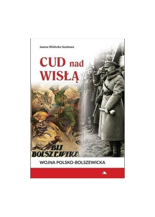 Cud nad Wisłą. Wojna polsko-bolszewicka