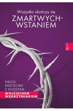 Wszystko skończy się zmartwychwstaniem