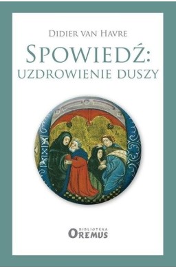 Spowiedź: uzdrowienie duszy