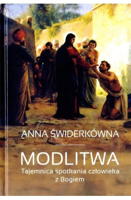 Modlitwa. Tajemnica spotkania człowieka z Bogiem