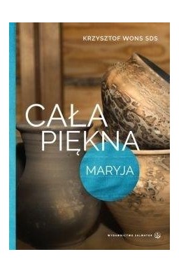 Cała piękna. Maryja