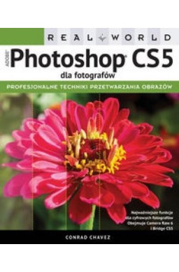 Adobe Photoshop CS5 dla fotografów. Real World