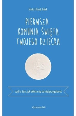 Pierwsza Komunia Święta twojego dziecka