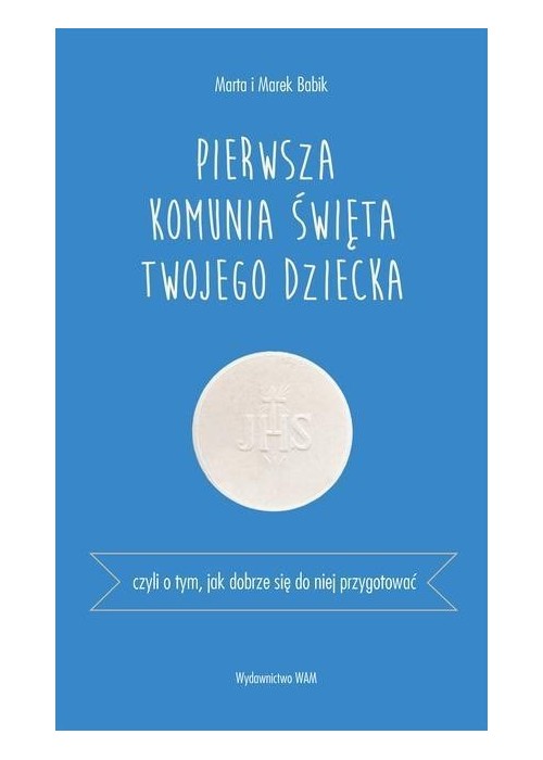 Pierwsza Komunia Święta twojego dziecka