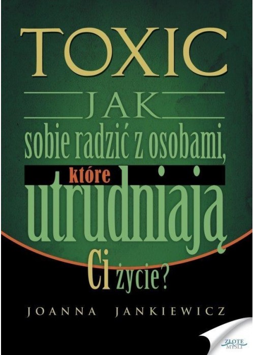 Toxic 1 Jak sobie radzić z osobami, które...