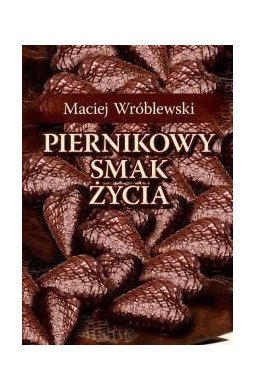 Piernikowy smak życia