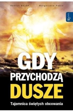 Gdy przychodzą dusze. Tajemnica świętych obcowania