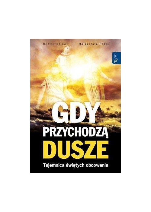 Gdy przychodzą dusze. Tajemnica świętych obcowania