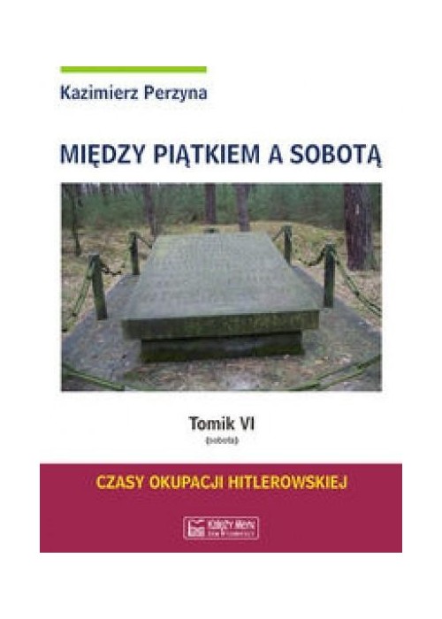 Między Piątkiem a Sobotą Tomik 6 Sobota