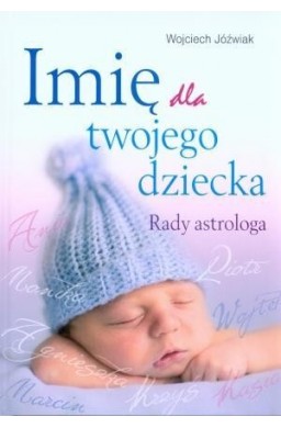 Imię dla twojego dziecka. Rady astrologa