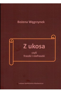 Z ukosa, czyli fraszki i niefraszki