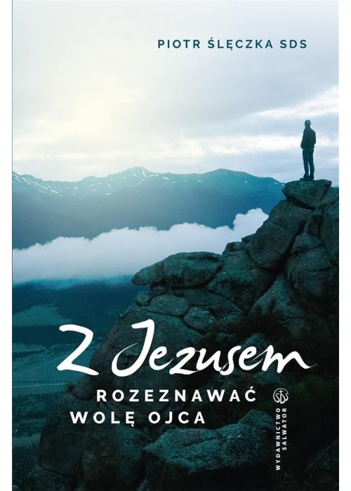 Z Jezusem rozeznawać wolę Ojca