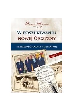 W poszukiwaniu nowej Ojczyzny T.1 Przeszłość