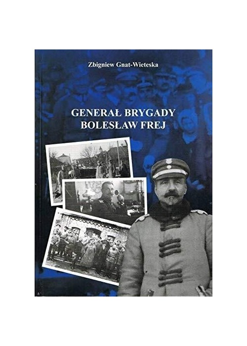 Generał Brygady Bolesław Frej