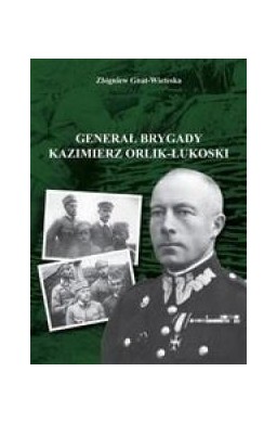 Generał brygady Kaziemierz Orlik-Łukoski