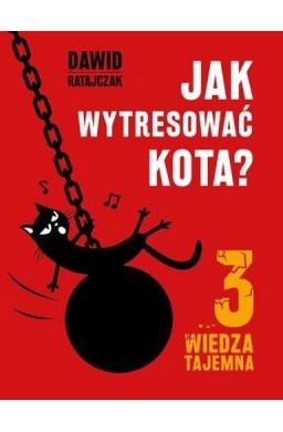 Jak wytresować kota 3. Wiedza tajemna