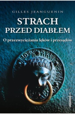 Strach przed diabłem. O przezwyciężaniu lęków...