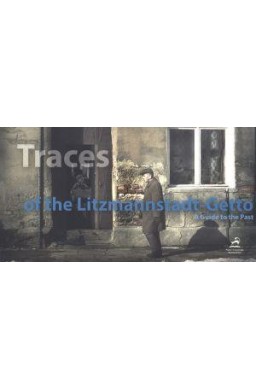 Traces of the Litzmannstadt - Getto