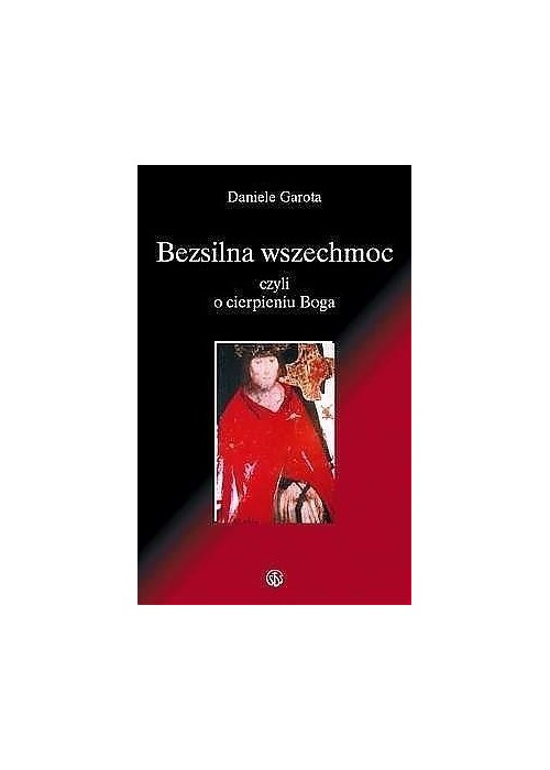 Bezsilna wszechmoc Boga, czyli o cierpieniu Boga