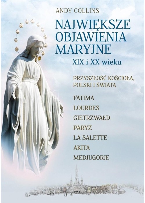 Największe Objawienia Maryjne XIX i XX wieku