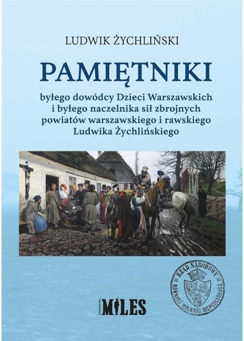 Pamiętniki byłego dowódcy Dzieci Warszawskich..