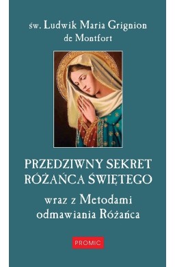 Przedziwny sekret Różańca Świętego