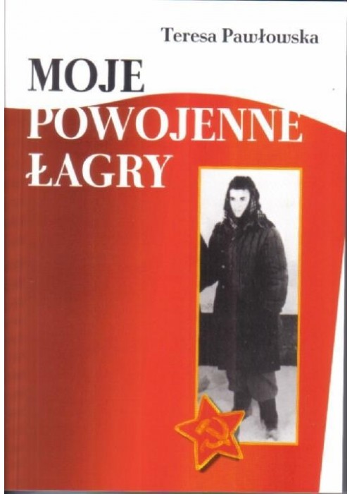 Moje powojenne łagry