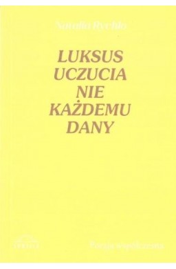 Luksus uczucia nie każdemu dany