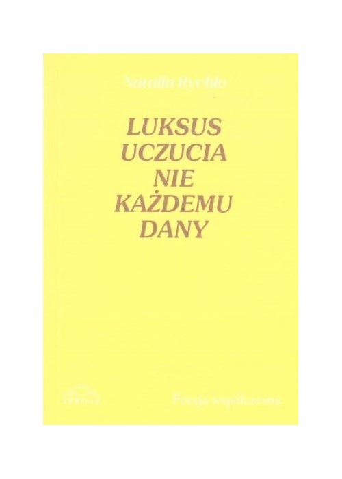 Luksus uczucia nie każdemu dany