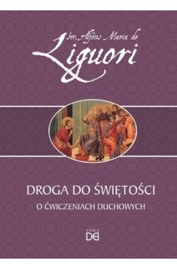 Droga do świętości. O ćwiczeniach duchowych