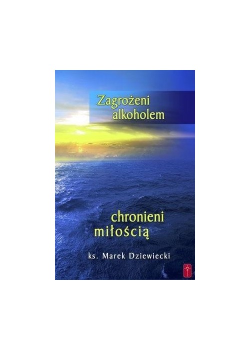 Zagrożeni alkoholem, chronieni miłością