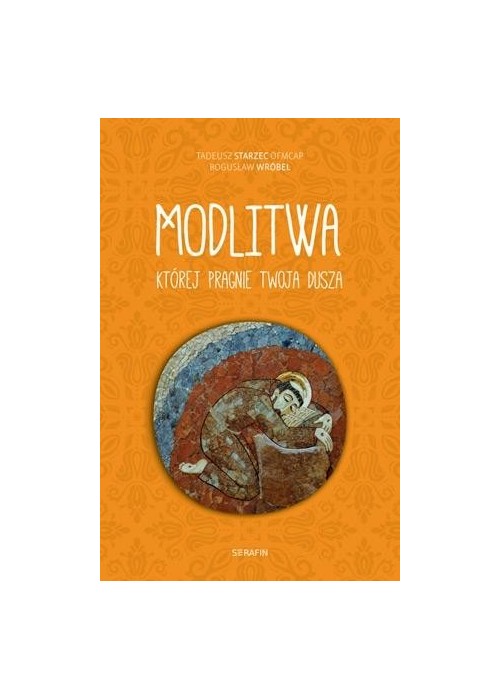 Modlitwa, której pragnie twoja dusza